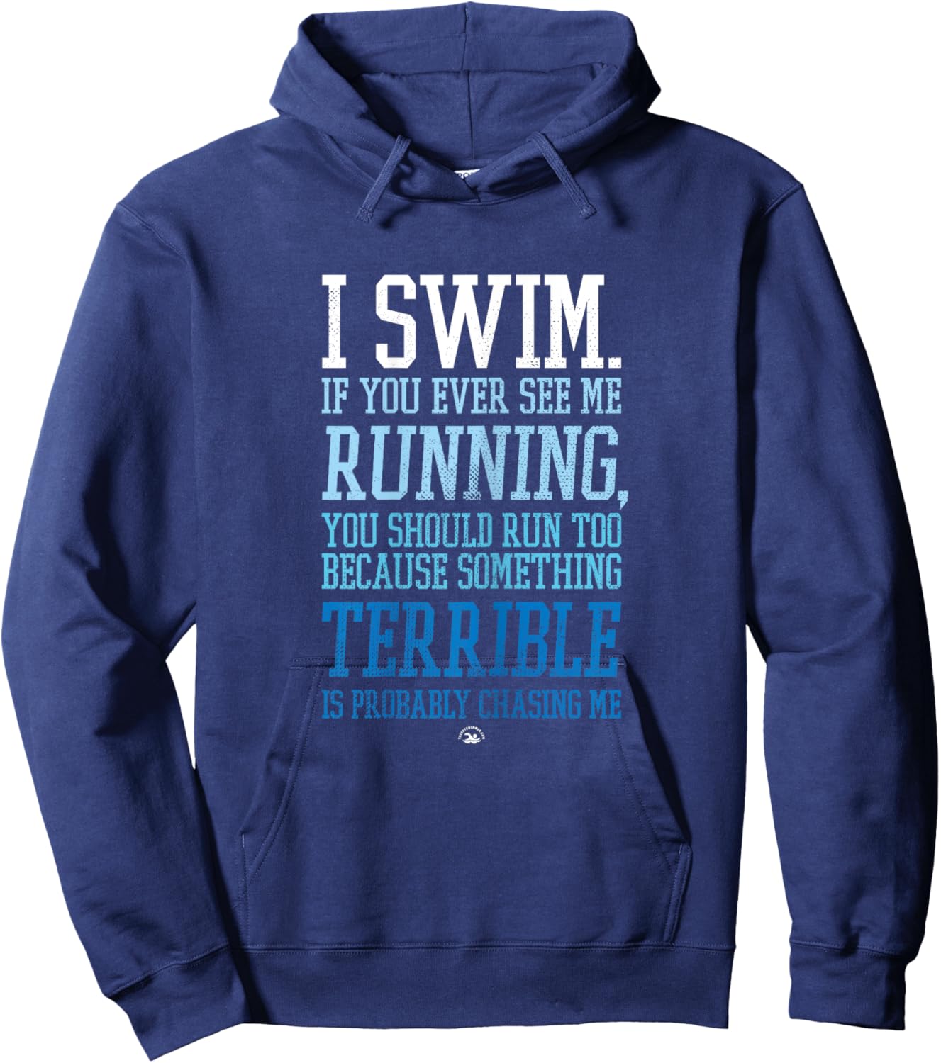 I Swim If You Ever See Me Running Funny Swimmer Hoodie - Hoodie | Navy