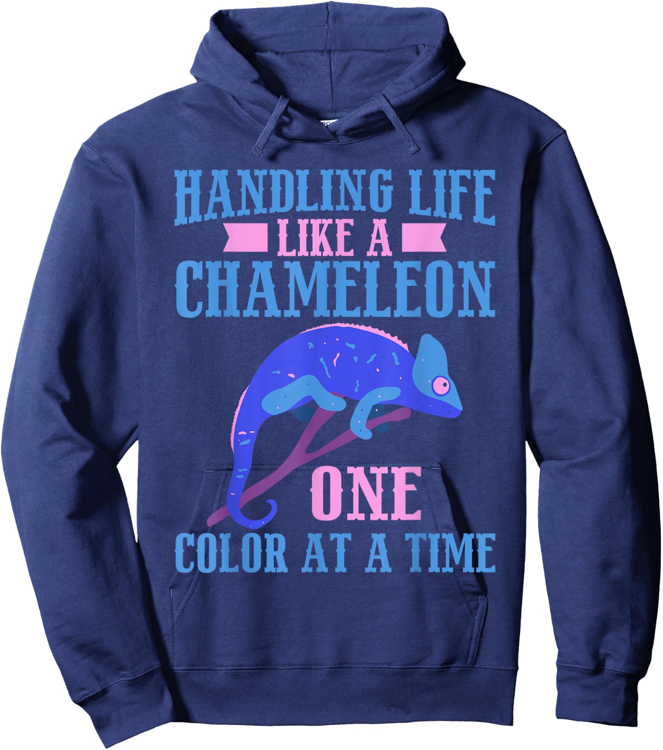 Handling Life like a Chameleon one Color at a Time Chameleon Hoodie - Hoodie | Navy
