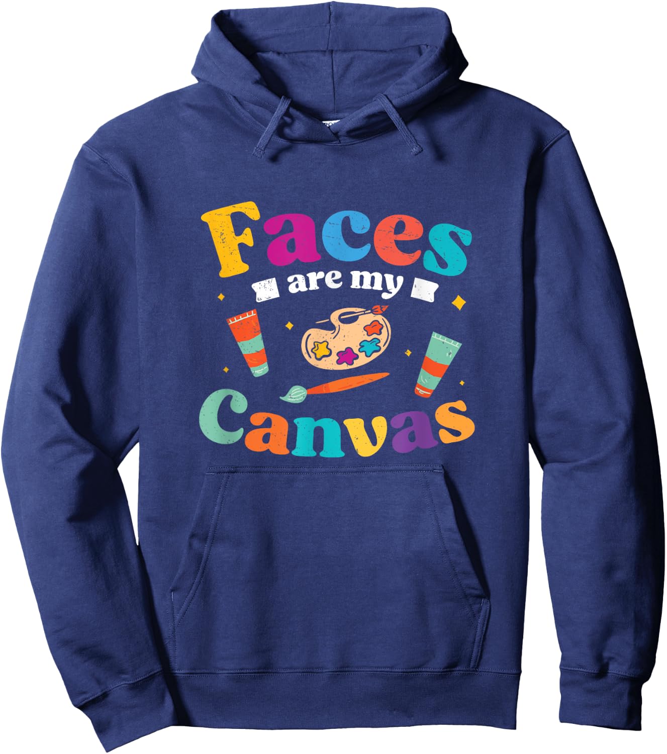 Awesome Faces Are My Canvas Face Painting For A Face Painter Hoodie - Hoodie | Navy