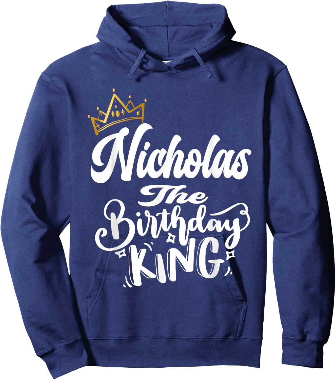 Nicholas The Birthday King Happy Birthday Shirt Men Boys Hoodie - Hoodie | Navy