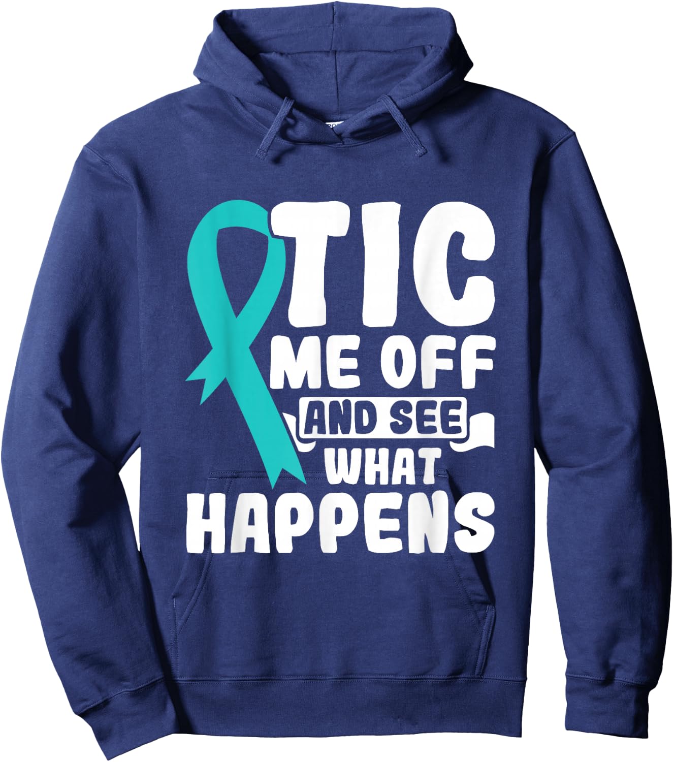 Tic Me Off & See What Happens - Tourette Syndrome Awareness Hoodie - Hoodie | Navy