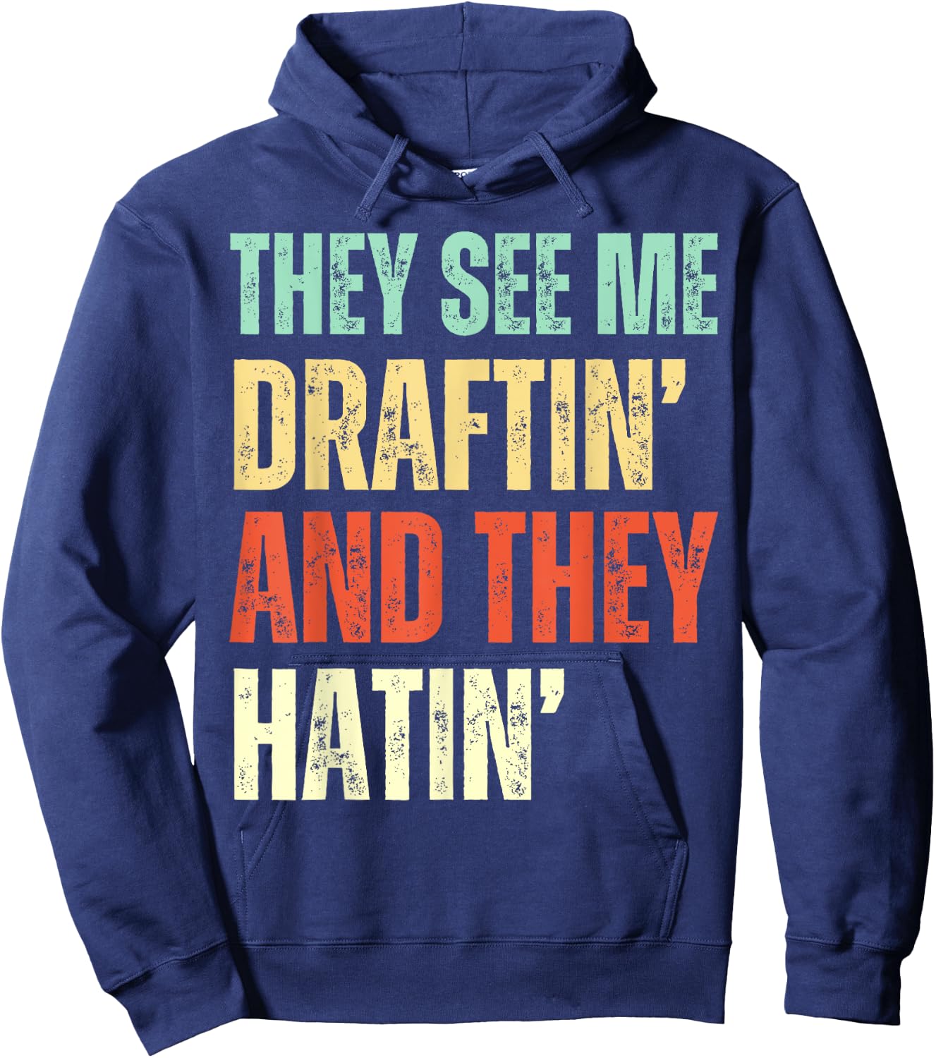 They See Me Draftin' and They Hatin' Funny Fantasy Football Hoodie - Hoodie | Navy