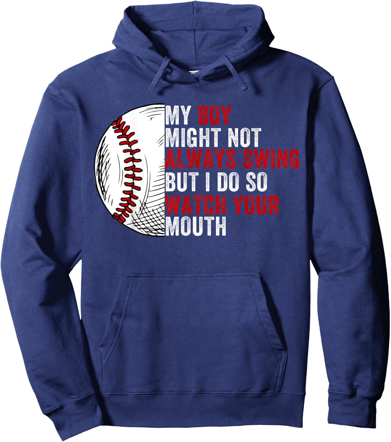 My Boy Might Not Always Swing But I Do So Watch Your Mouth Hoodie - Hoodie | Navy