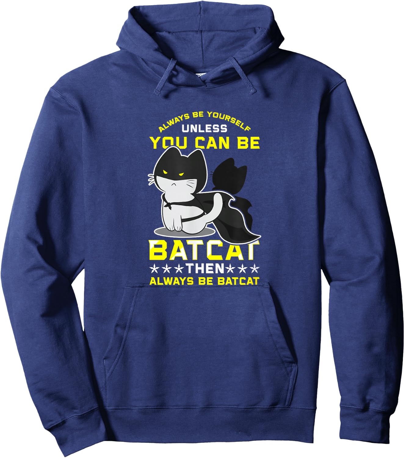 Funny Cat Shirts Always Be Yourself Unless You Can Batcat Hoodie - Hoodie | Navy