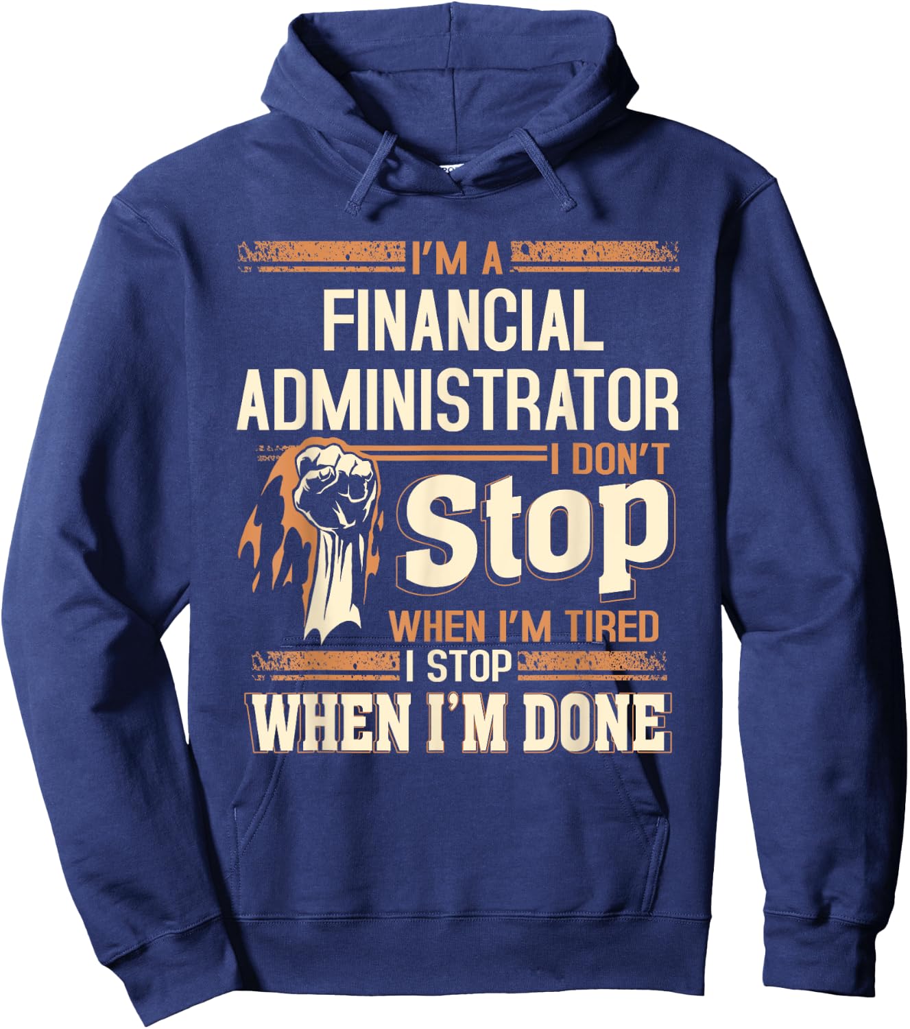 I'm A Financial Administrator I Don't Stop Hoodie - Hoodie | Navy