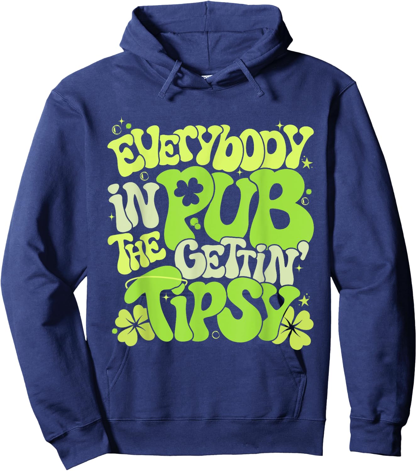 Everybody In The Pub Getting Tipsy 2025 St Patricks Day Hoodie - Hoodie | Navy