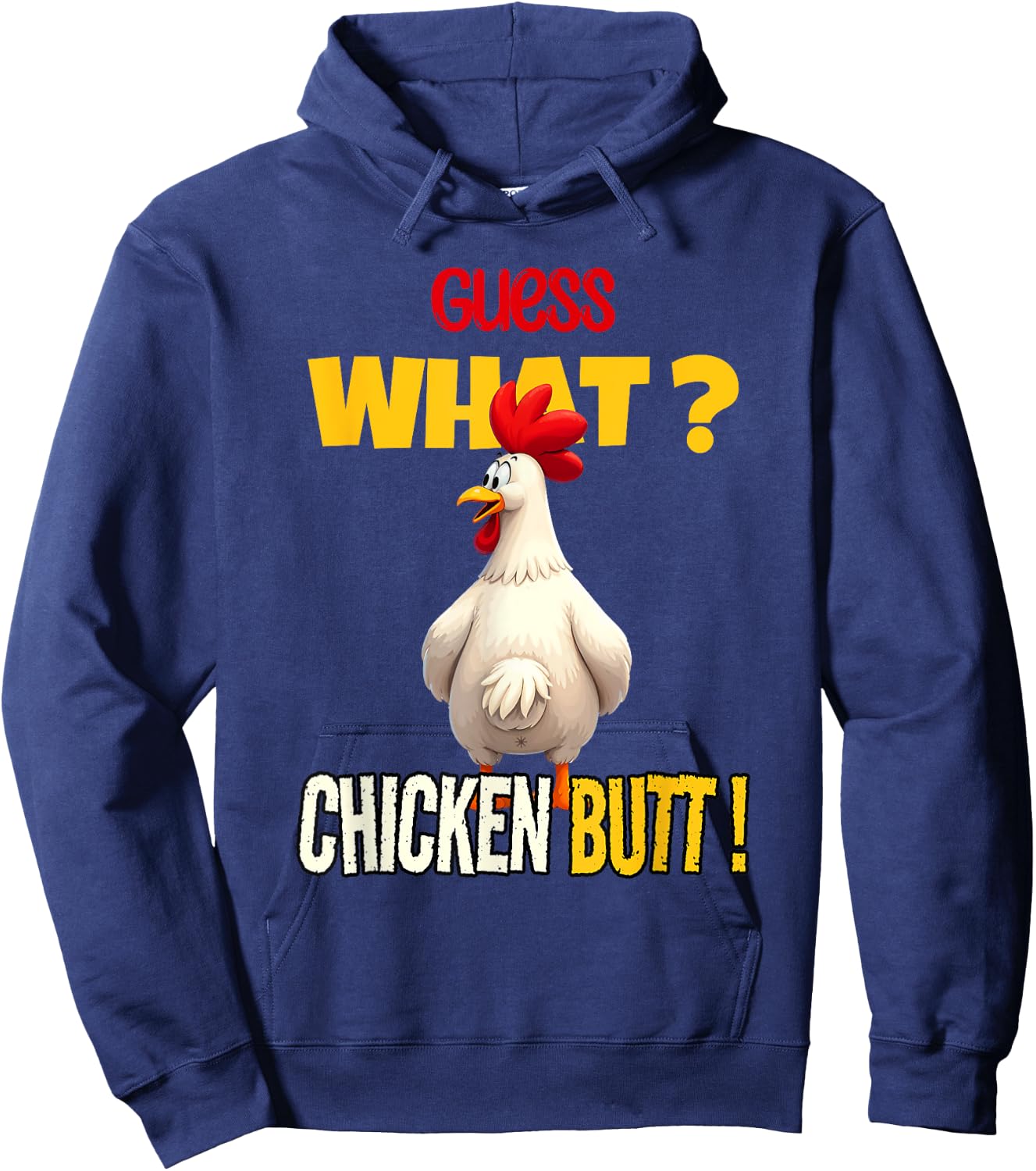 Guess What Chicken Butt Funny Cartoon Chicken Lover Meme Hoodie - Hoodie | Navy
