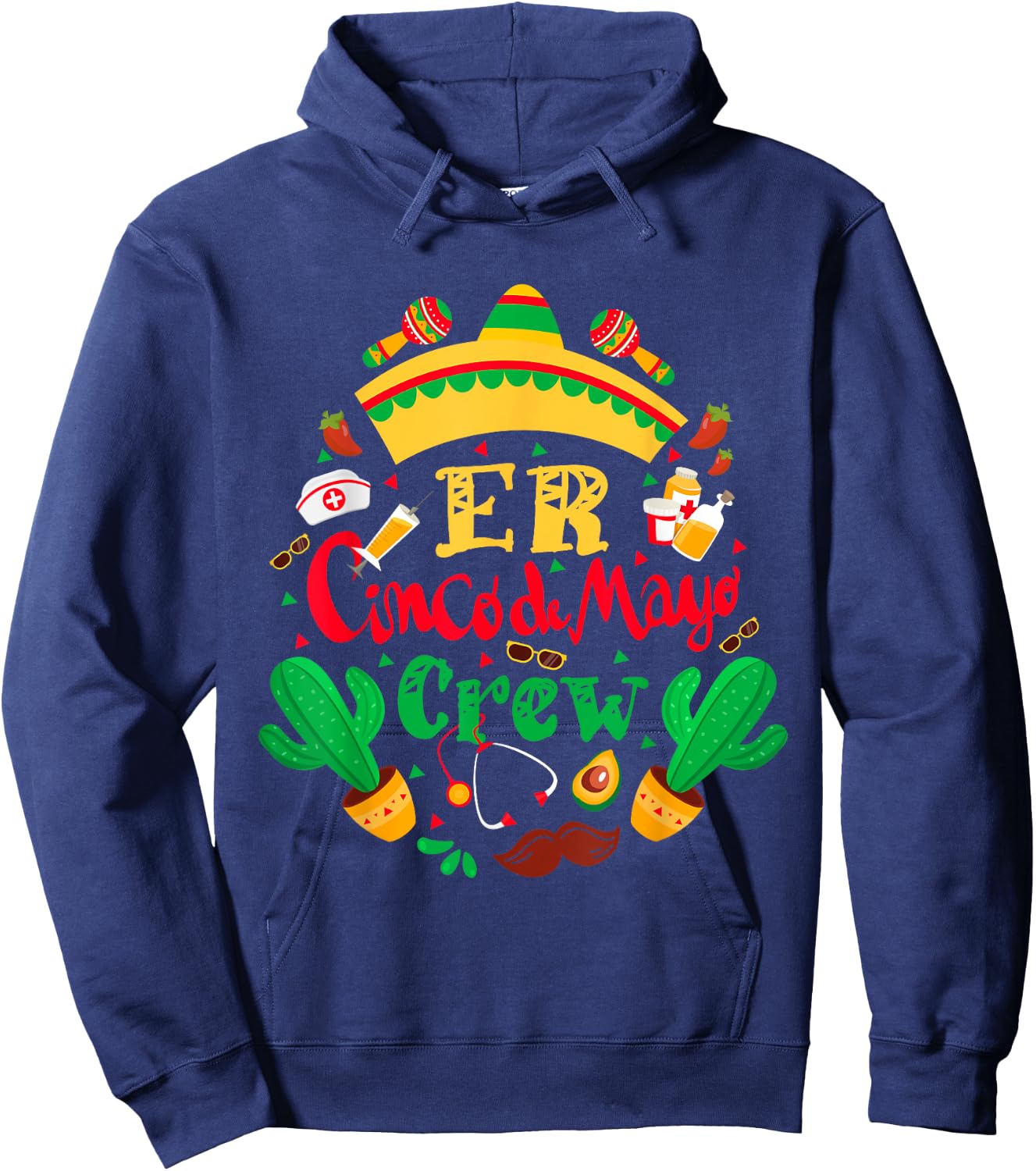 ER Cinco De Mayo Nurse Crew Emergency Room Mexican Fiesta Hoodie - Hoodie | Navy