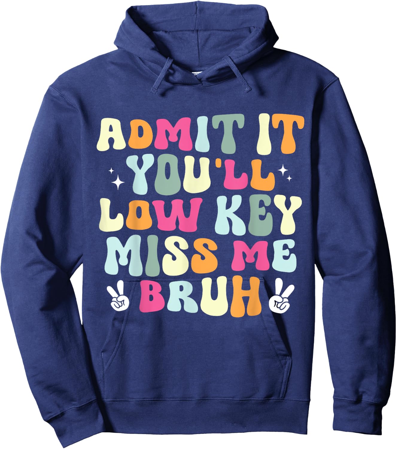 Admit It You'll Low Key Miss Bruh Funny Bruh Teacher Groovy Men Women Girls Kids Hoodie - Hoodie | Navy