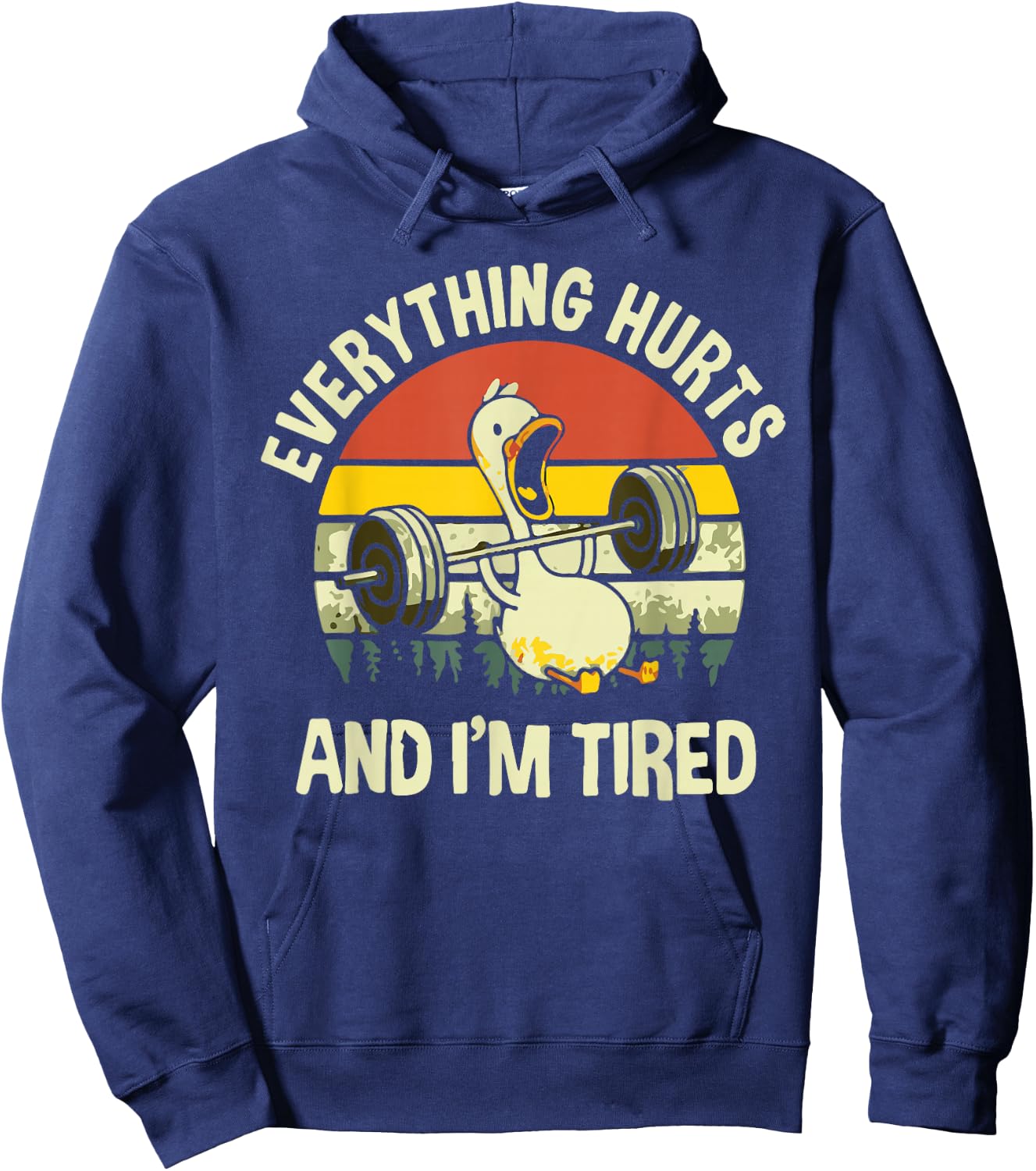Everything Hurts And I'm Tired Duck Hoodie - Hoodie | Navy