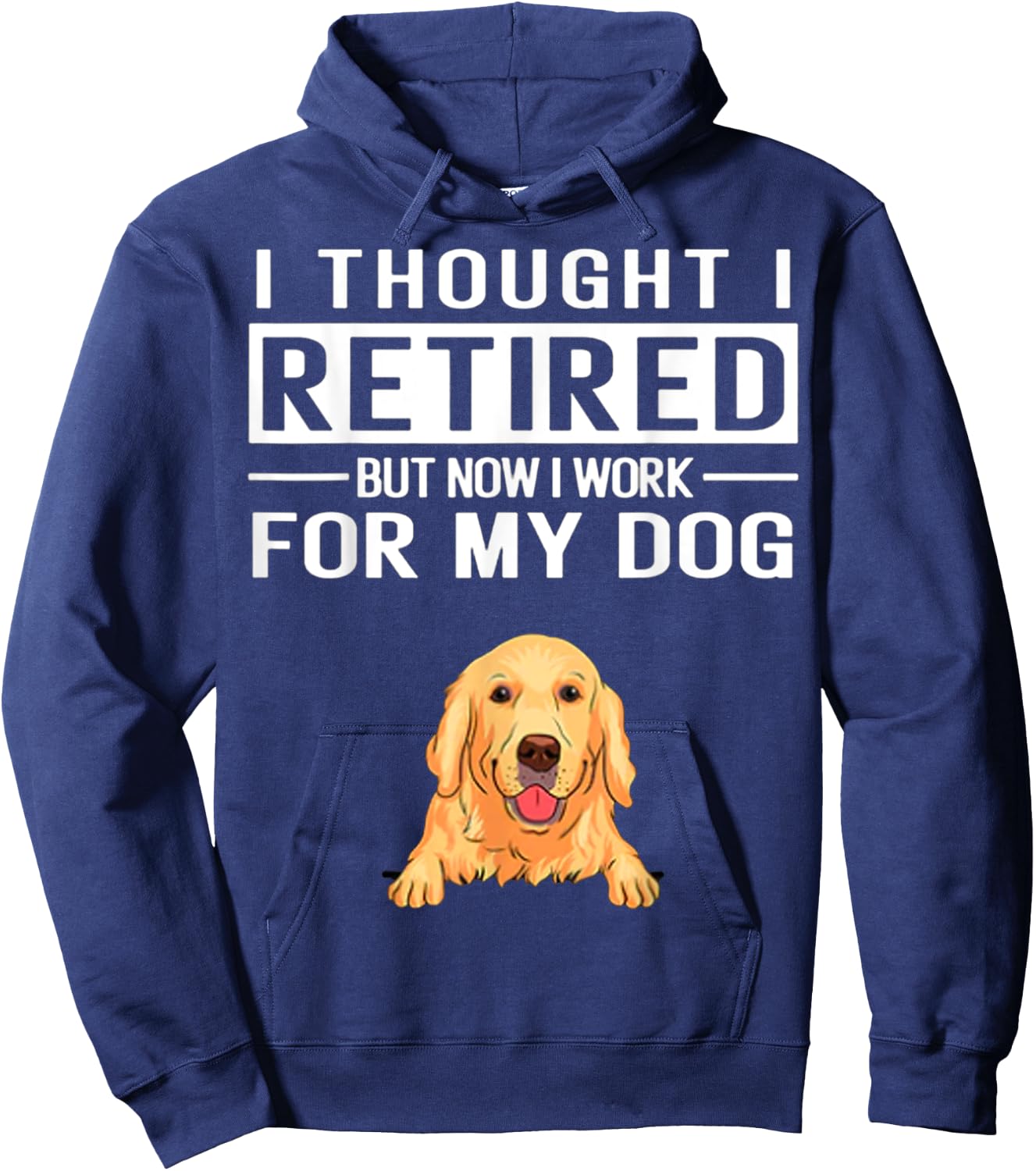 I Thought I Retired But Now I Work For My Dog Women Hoodie - Hoodie | Navy