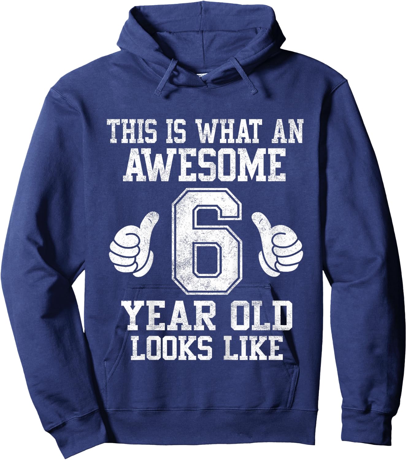 This Is What an Awesome 6 Year Old Looks Like 6th Birthday Hoodie - Hoodie | Navy