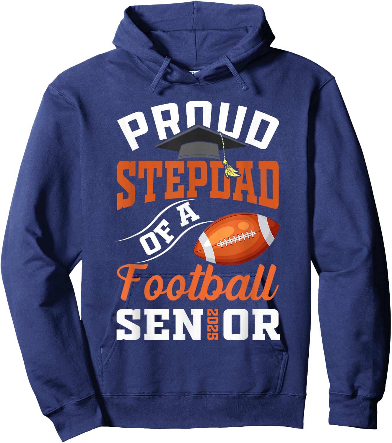 Proud stepdad of a football Senior class of 2025 graduation Hoodie - Hoodie | Navy