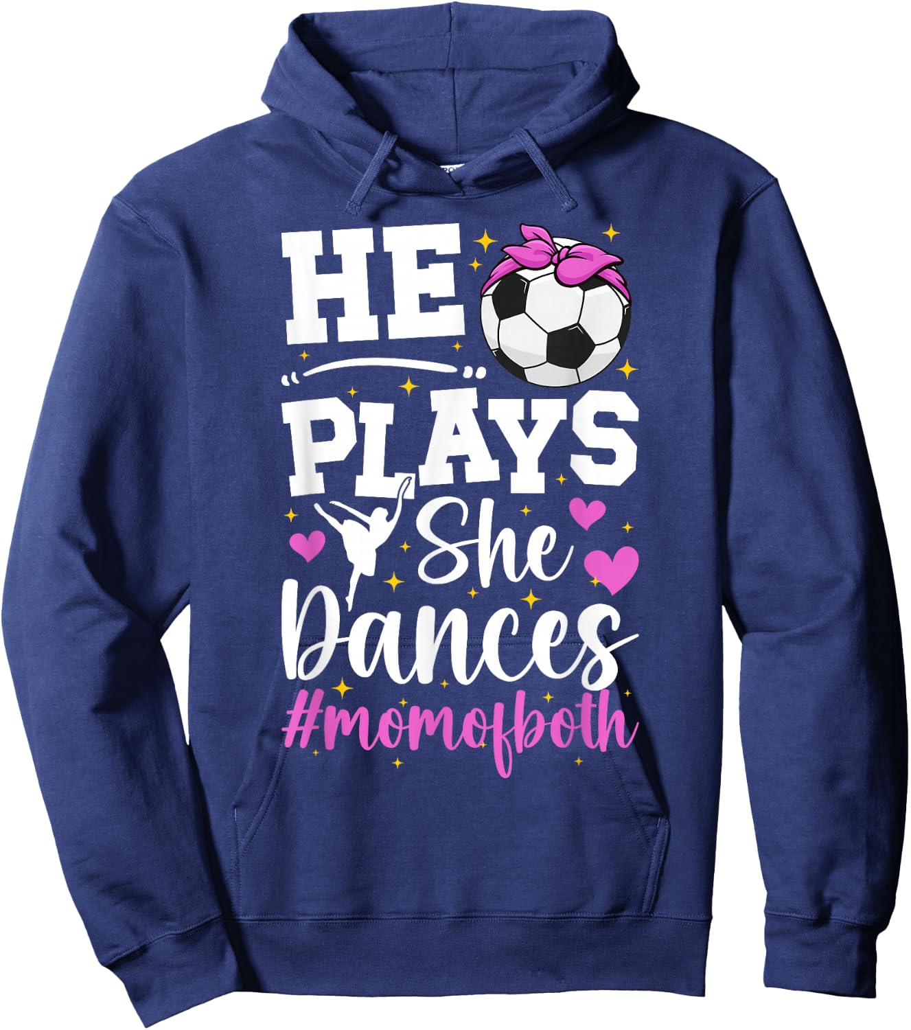 He Plays She Dances Mom Of Both Dance And Soccer Mom Hoodie - Hoodie | Navy