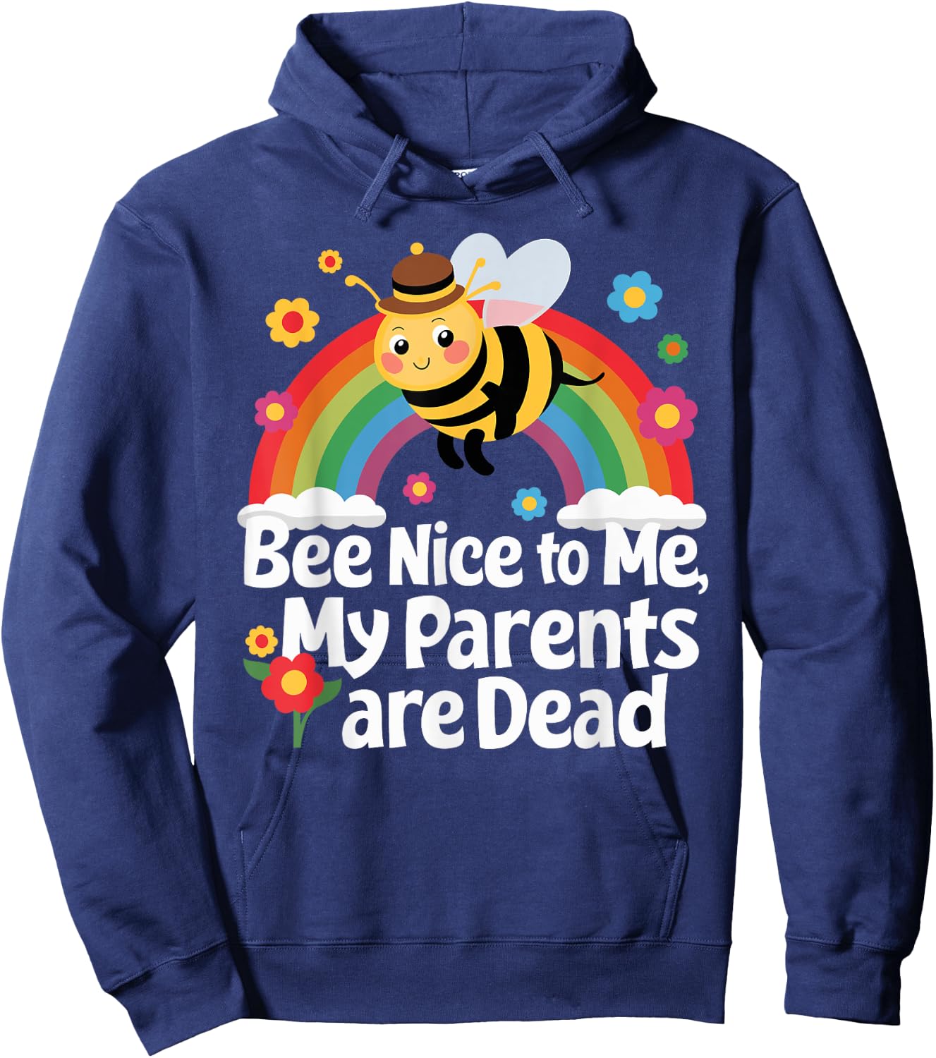 Bee Nice To Me My Parents Is Dead Hoodie - Hoodie | Navy