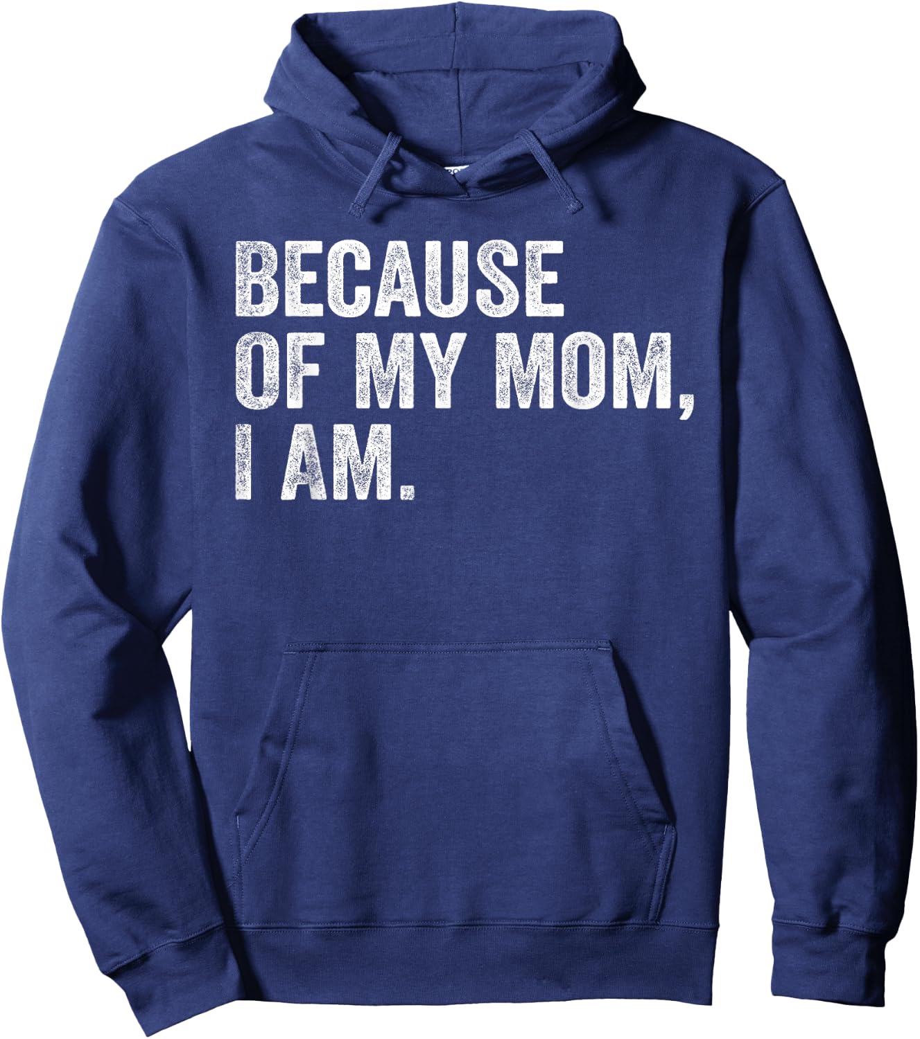 Because Of My Mom, I Am retro Hoodie - Hoodie | Navy
