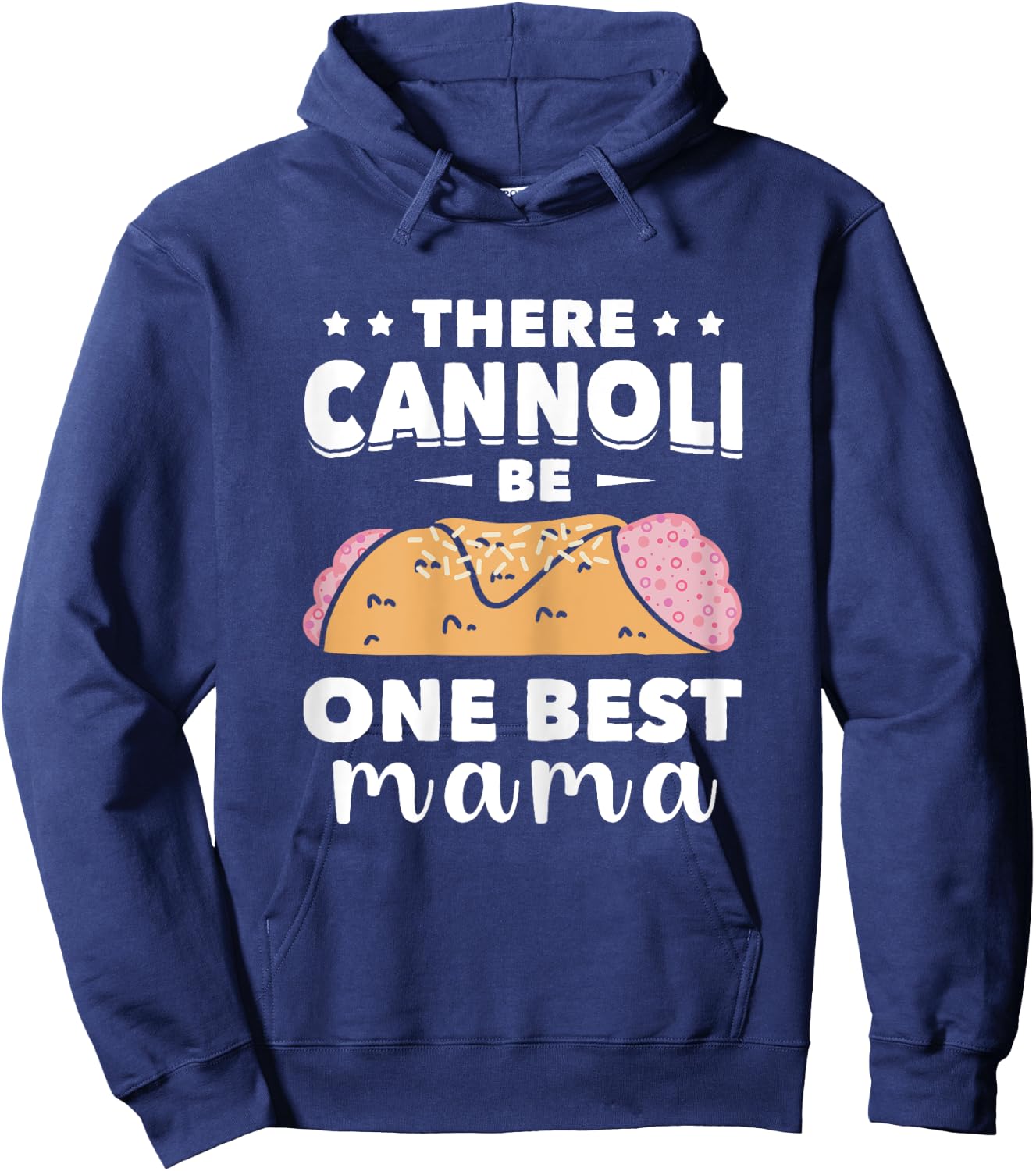 Cannoli One Best Mama Cannoli Lover Italy Food Italian Hoodie - Hoodie | Navy