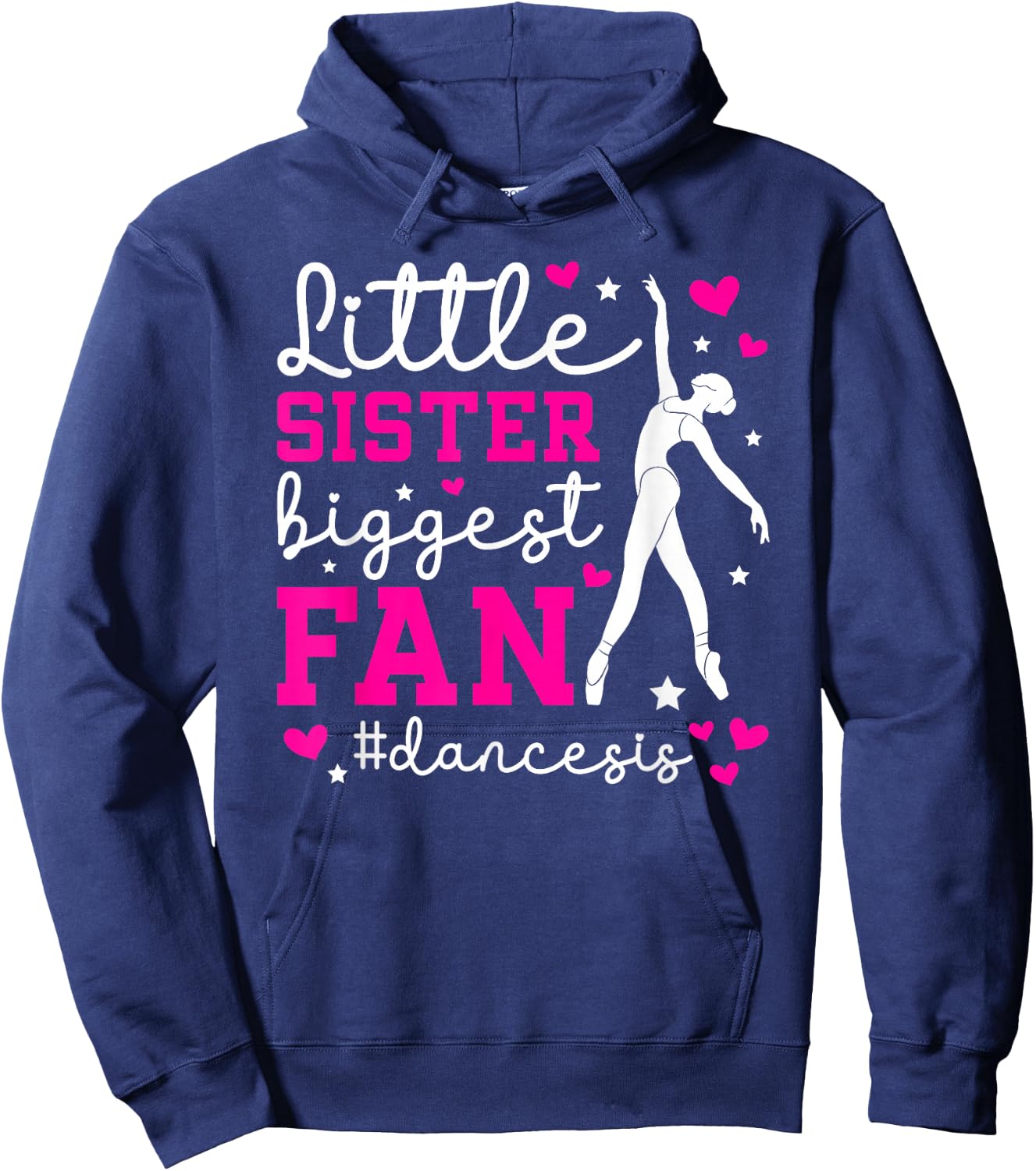 Little Sister Dance Sis Dance Sister Of A Dancer Sister Hoodie - Hoodie | Navy