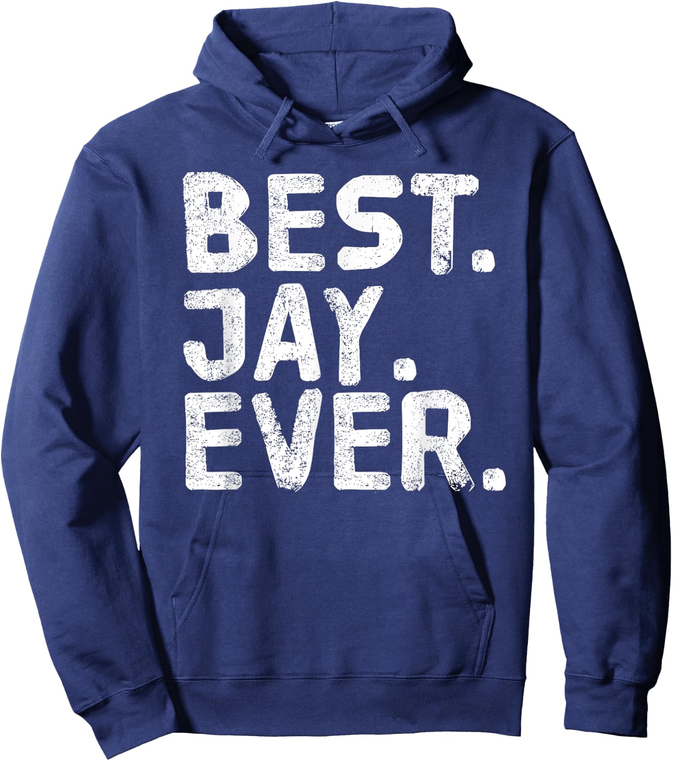 BEST. JAY. EVER. Funny Men Father's Gift Hoodie - Hoodie | Navy