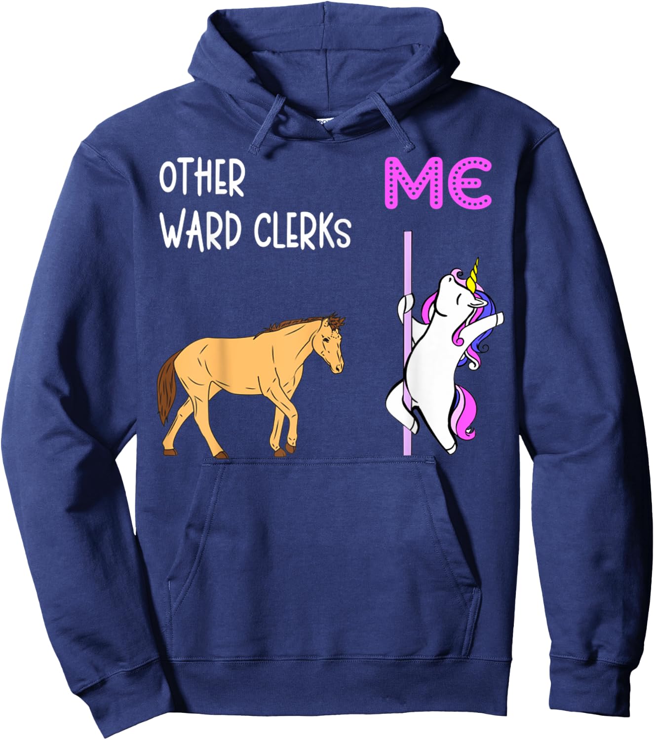 Ward Clerk Unicorn Horse Sarcastic Sarcasm Hoodie - Hoodie | Navy