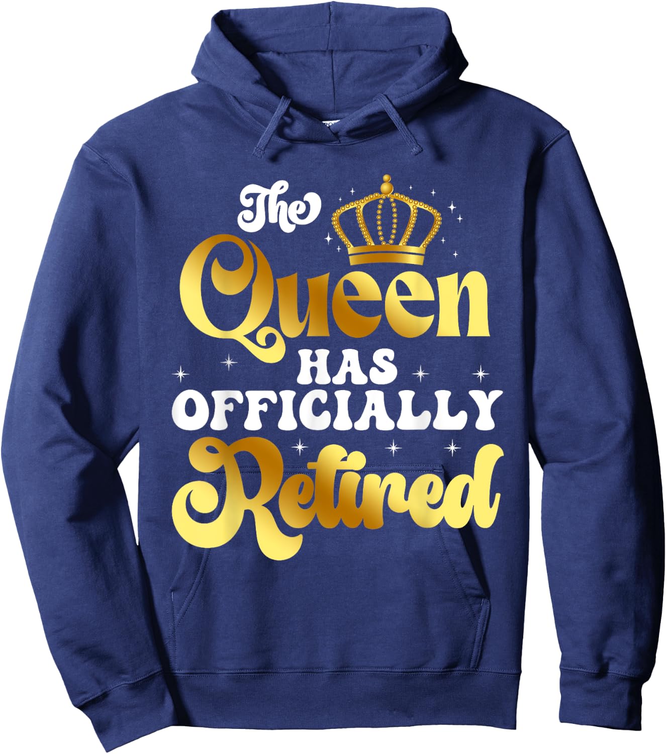 The Queen Has Officially Retired Funny Retirement Hoodie - Hoodie | Navy
