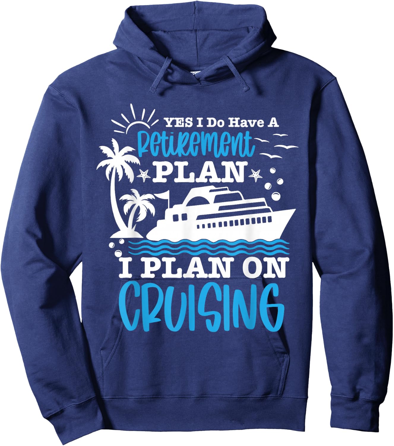Carnival Cruise Retirement Plan Cruise Ship Cool Cruise Line Hoodie - Hoodie | Navy