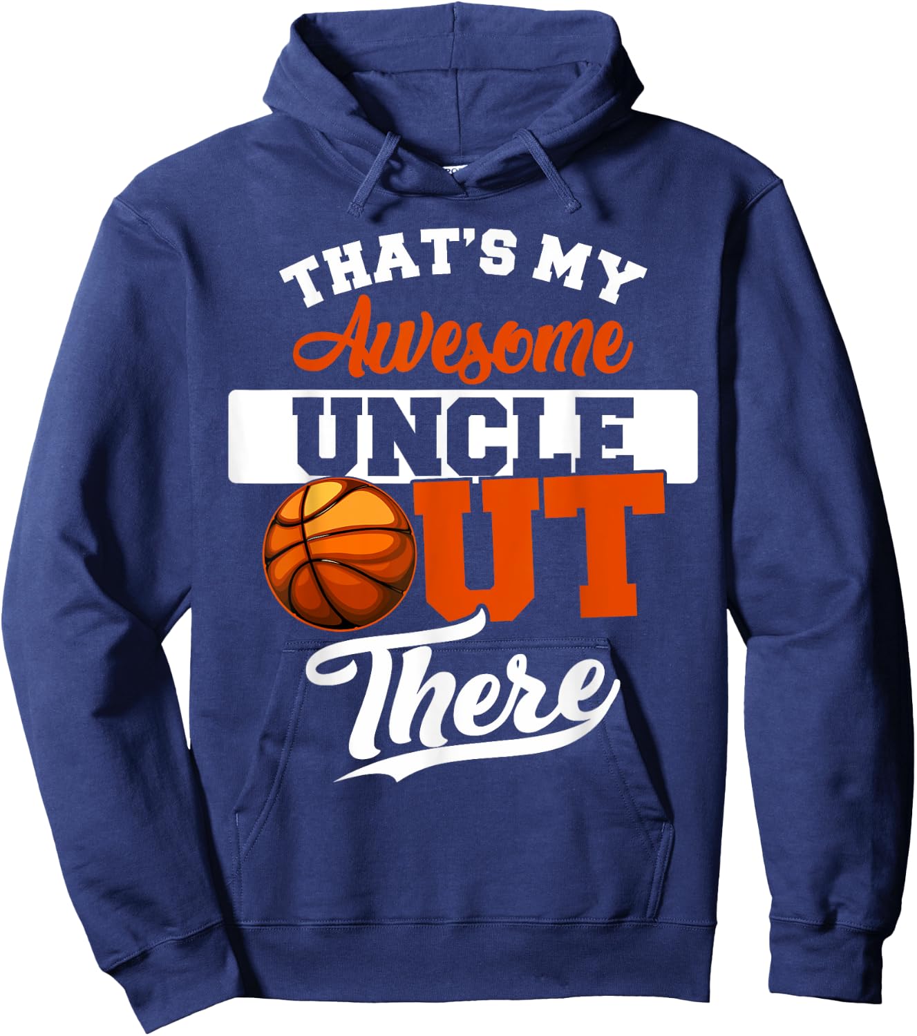 That's my Awesome Uncle out there Basketball Hoodie - Hoodie | Navy