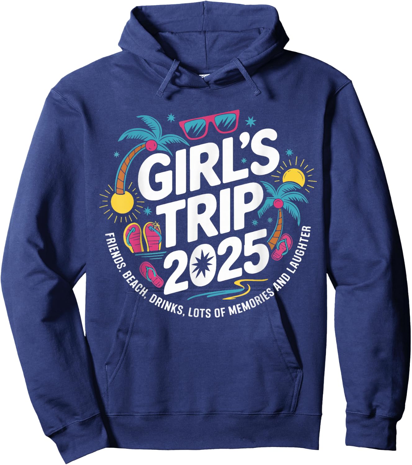 Girls Trip 2025 Friends Beach Drinks Lots Of Memories Hoodie - Hoodie | Navy