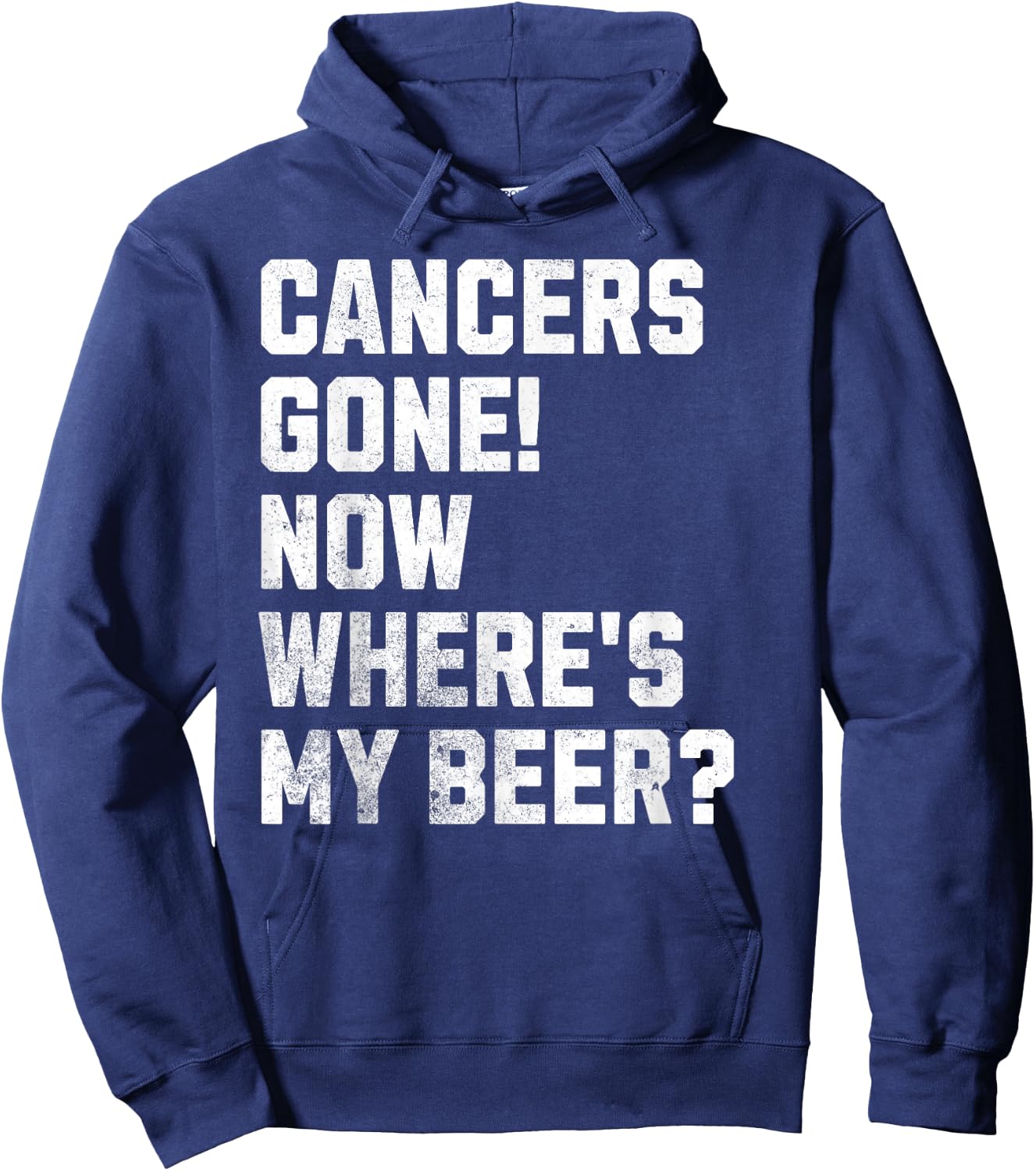Cancers Gone! Now Where's My Beer? Funny Cancer Survivor Hoodie - Hoodie | Navy
