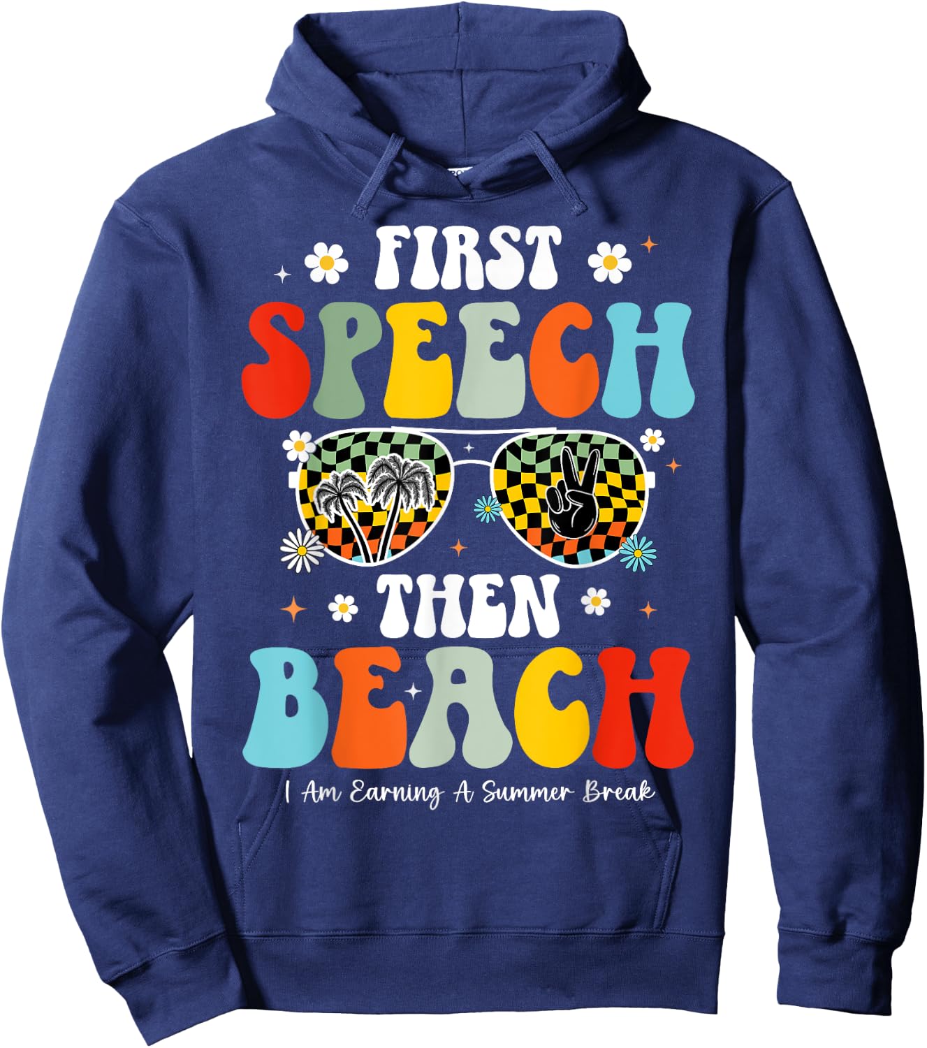 First Speech Then Beach Speech Therapy Teacher Summer Break Hoodie - Hoodie | Navy