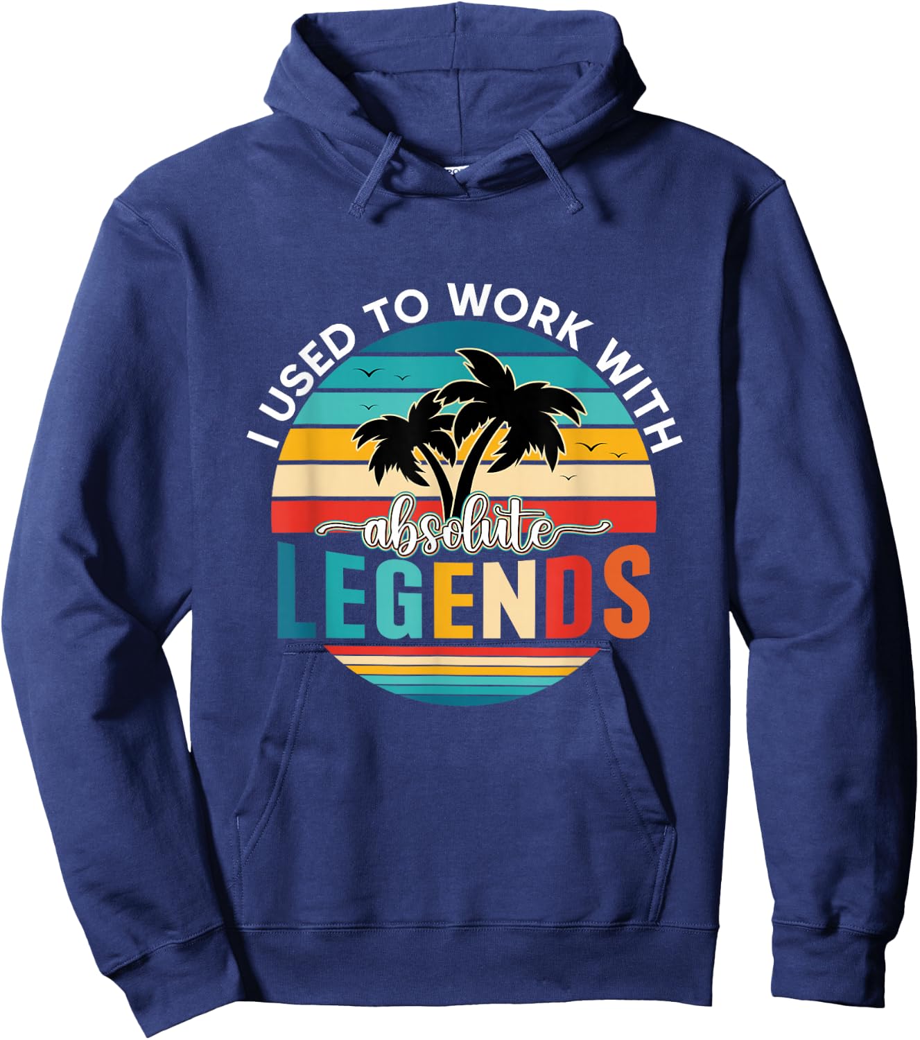 I Used To Work With Absolute Legends Hoodie - Hoodie | Navy