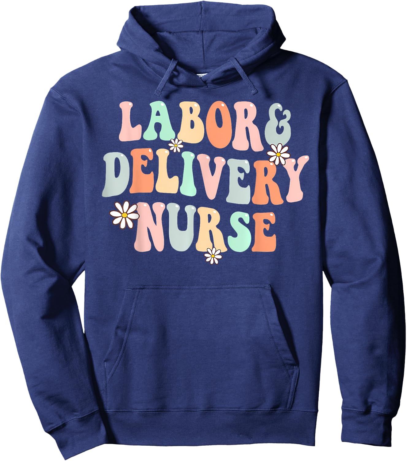 Cute Labor and Delivery Nurse Groovy L And D Nurse Flowers Hoodie - Hoodie | Navy