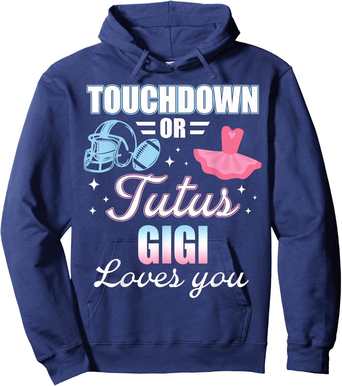 Gender Reveal GIGI Lover You Touchdowns Or Tutus Hoodie - Hoodie | Navy