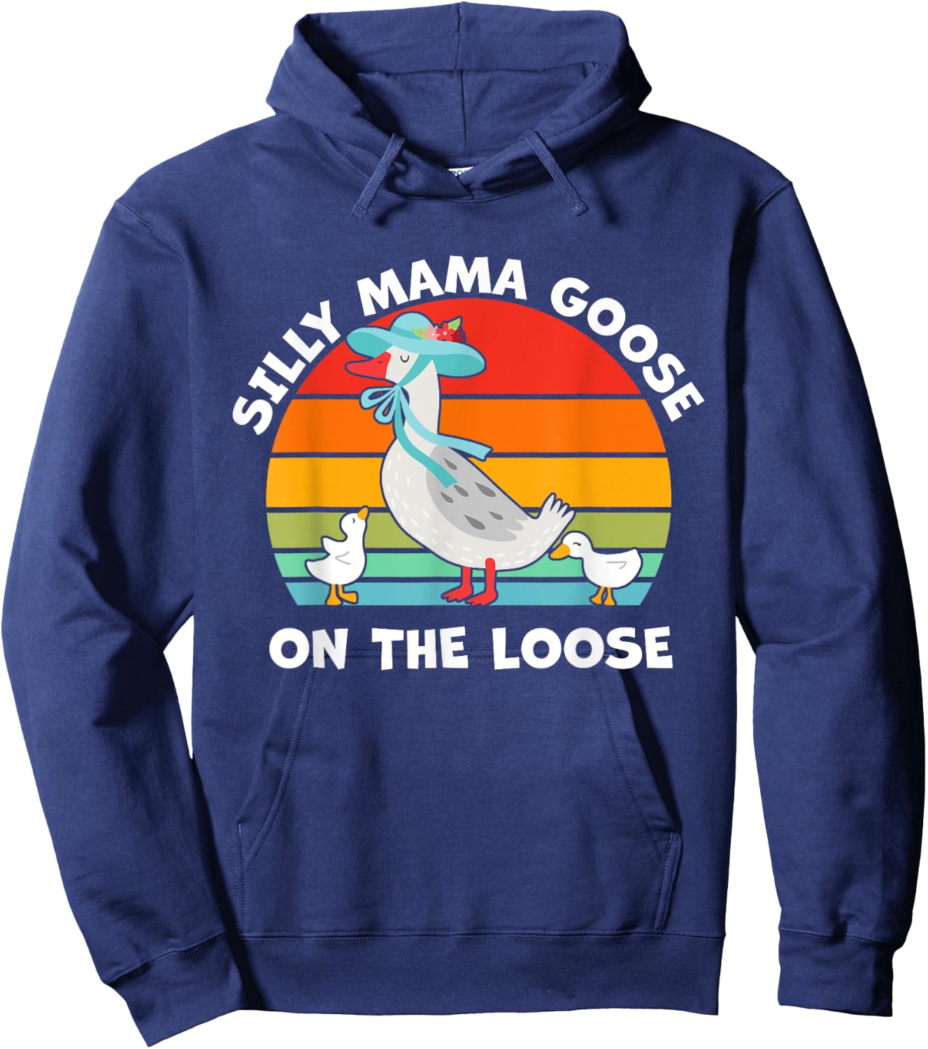 Silly Mama Goose On The Loose Mother's Day Mom Mama Goose Hoodie - Hoodie | Navy