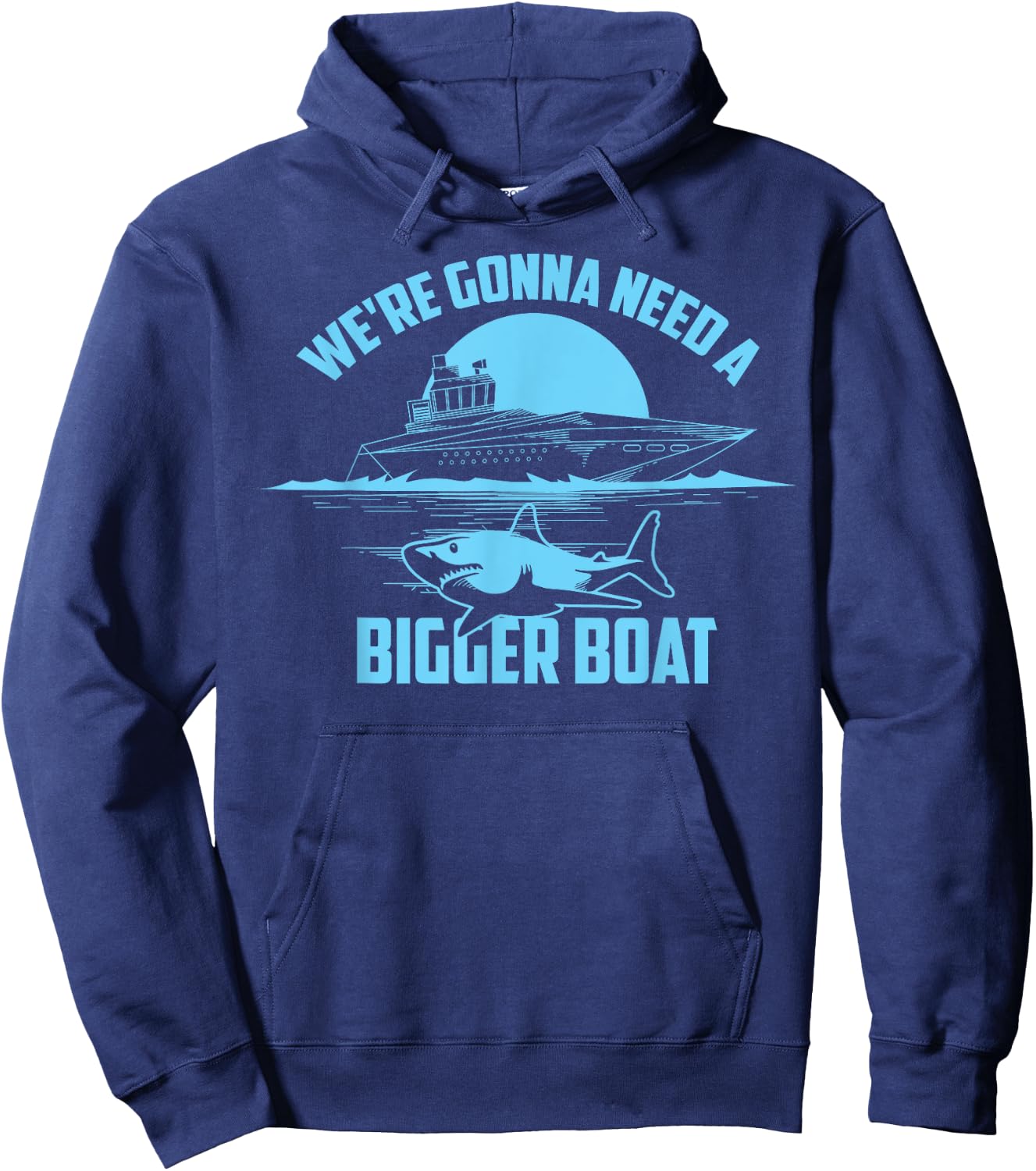 Cute Unique We're Gonna Need A Bigger Boat Shirt Gift Hoodie - Hoodie | Navy