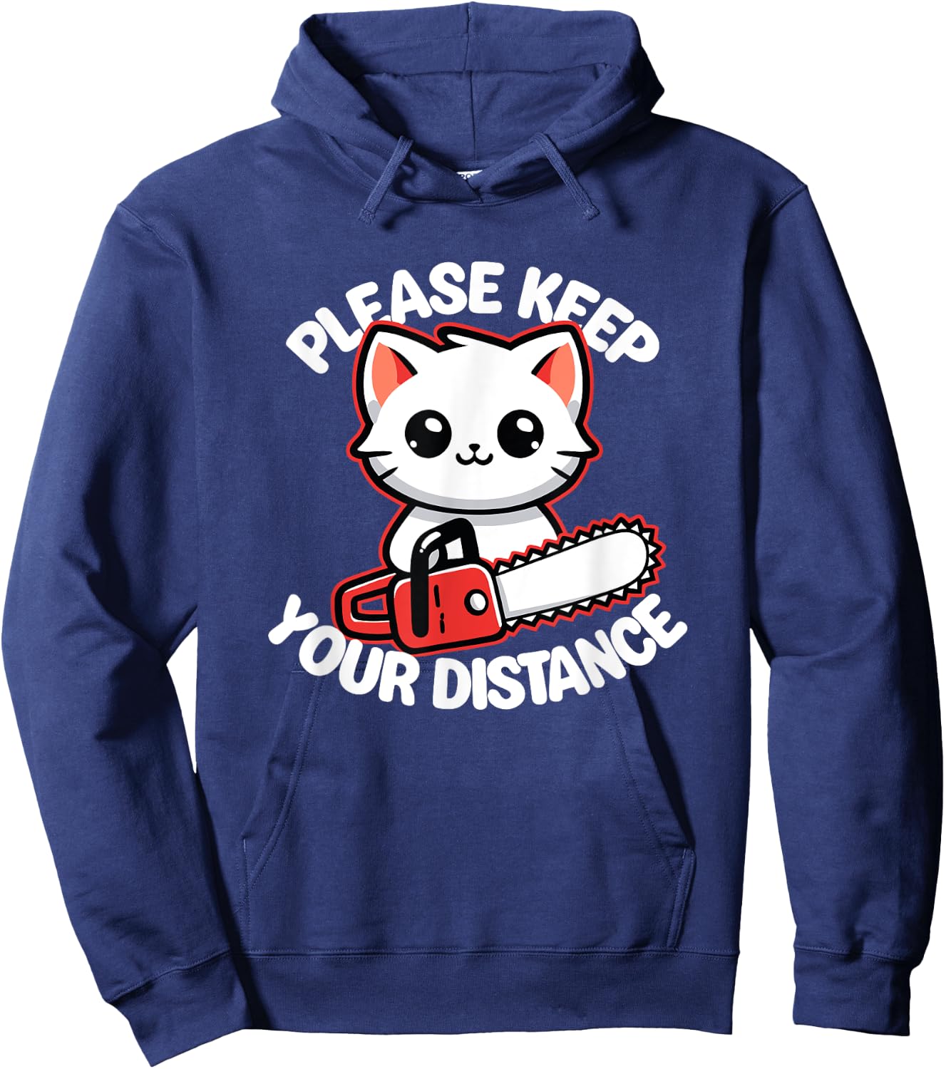 Please Keep Your Distance - Funny Cat With Chainsaw Men Women Hoodie - Hoodie | Navy