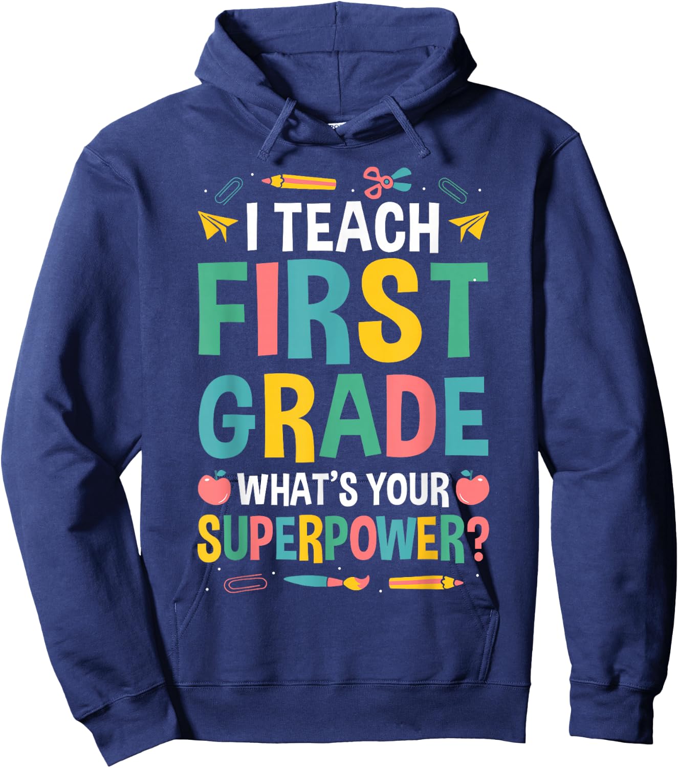 I Teach First Grade Whats Your Superpower? Hoodie - Hoodie | Navy