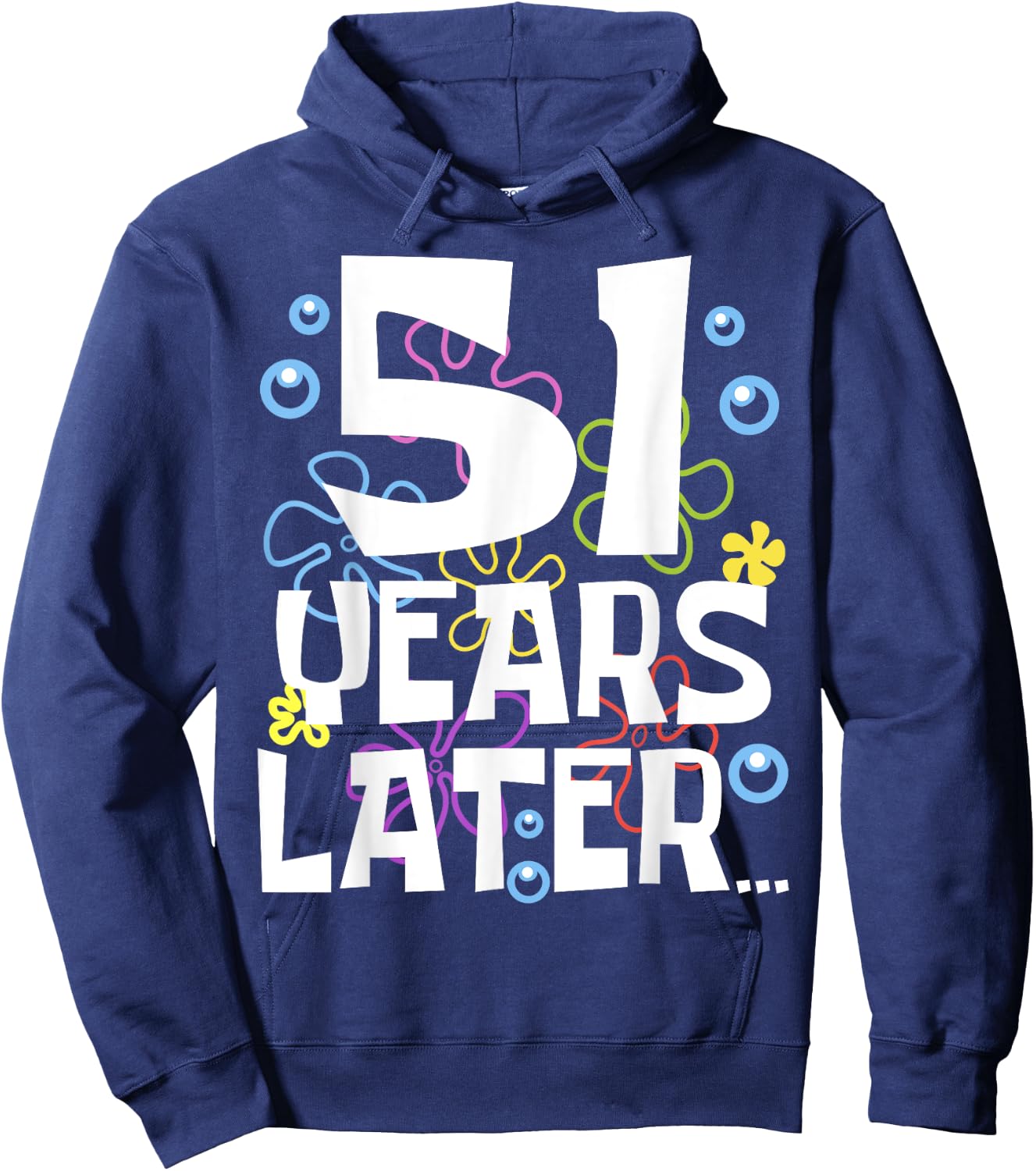 51 YEARS LATER 51 year Old Birthday Gifts Men Women Funny Hoodie - Hoodie | Navy