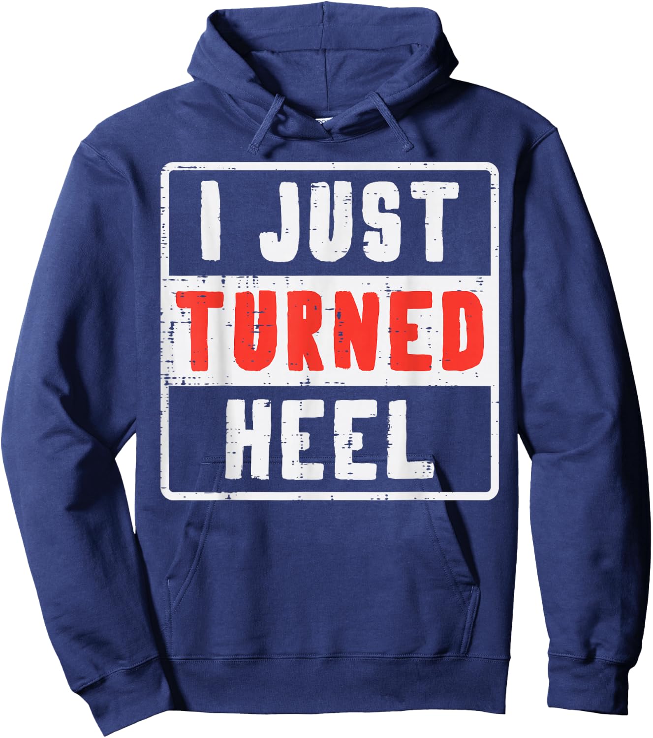 Pro Wrestling I Just Turned Heel Wrestler Men Women Kids Hoodie - Hoodie | Navy