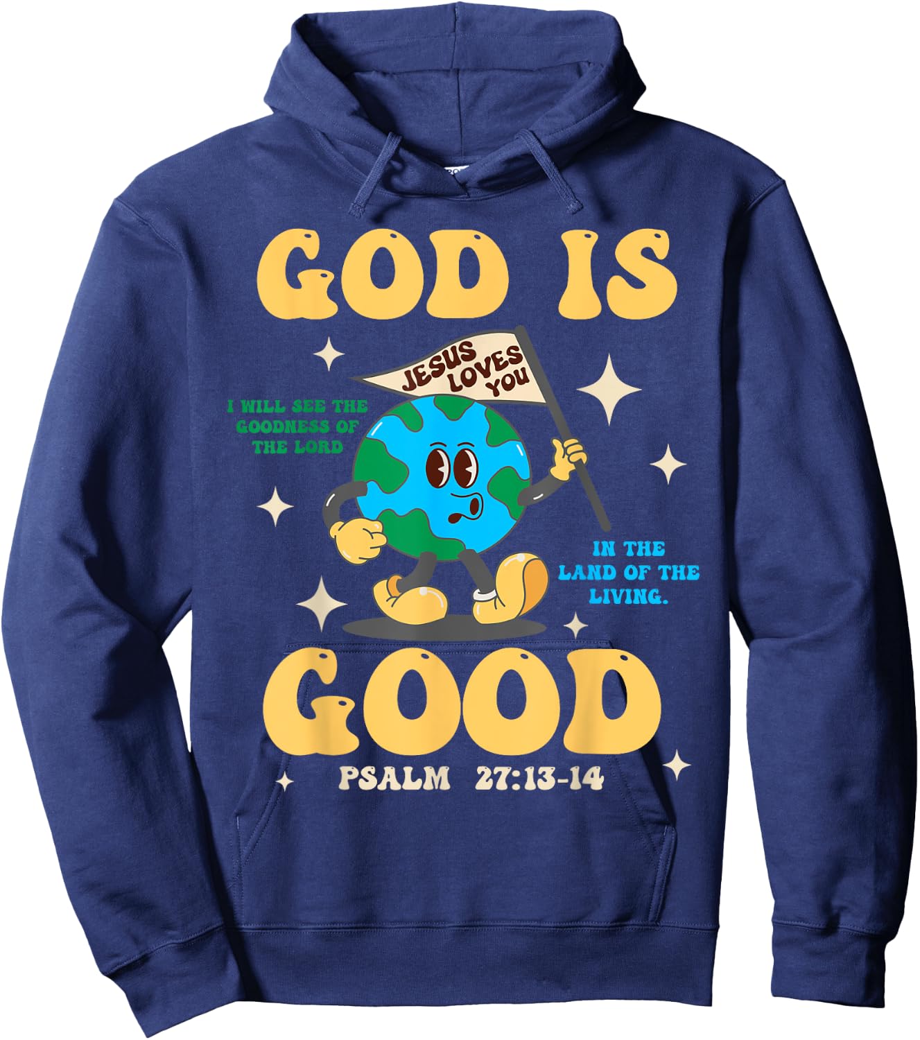 God Is Good Jesus Loves You Earth Christian Hope Faith Flag Hoodie - Hoodie | Navy