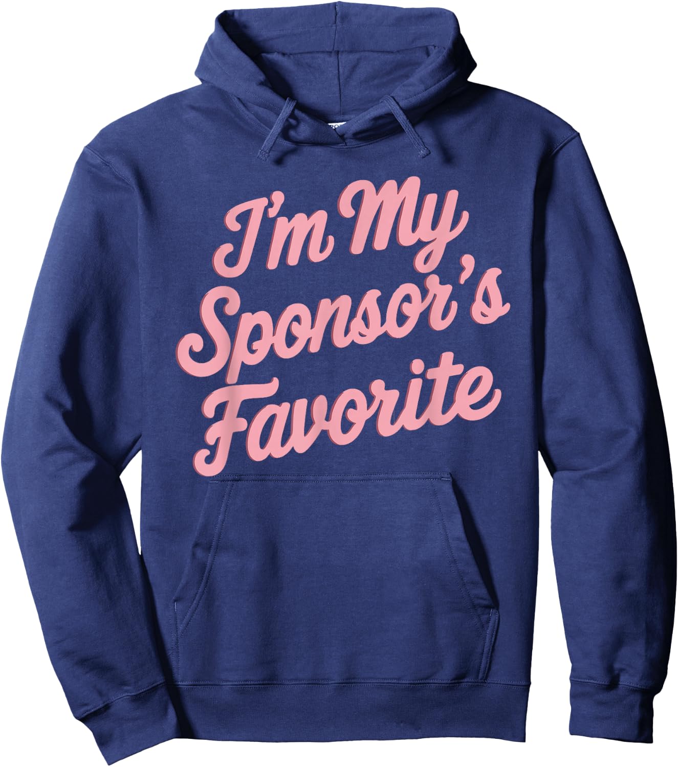 I'm My Sponsor's Favorite Hoodie - Hoodie | Navy