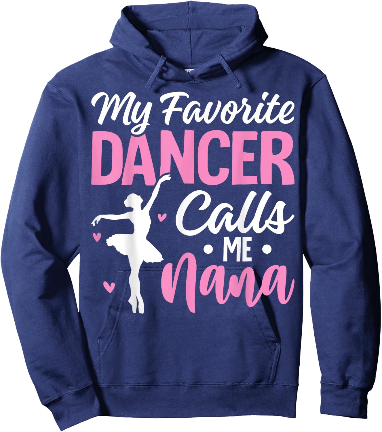 My Favorite Dancer Calls Me Nana Dance Grandma Mother's Day Hoodie - Hoodie | Navy
