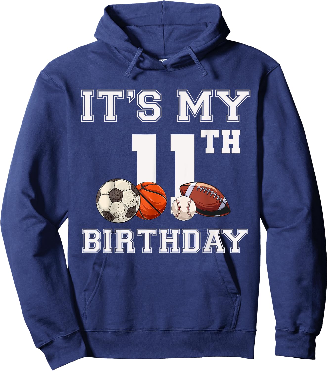 Its My 11th Birthday Baseball Soccer Basketball Themed Party Hoodie - Hoodie | Navy