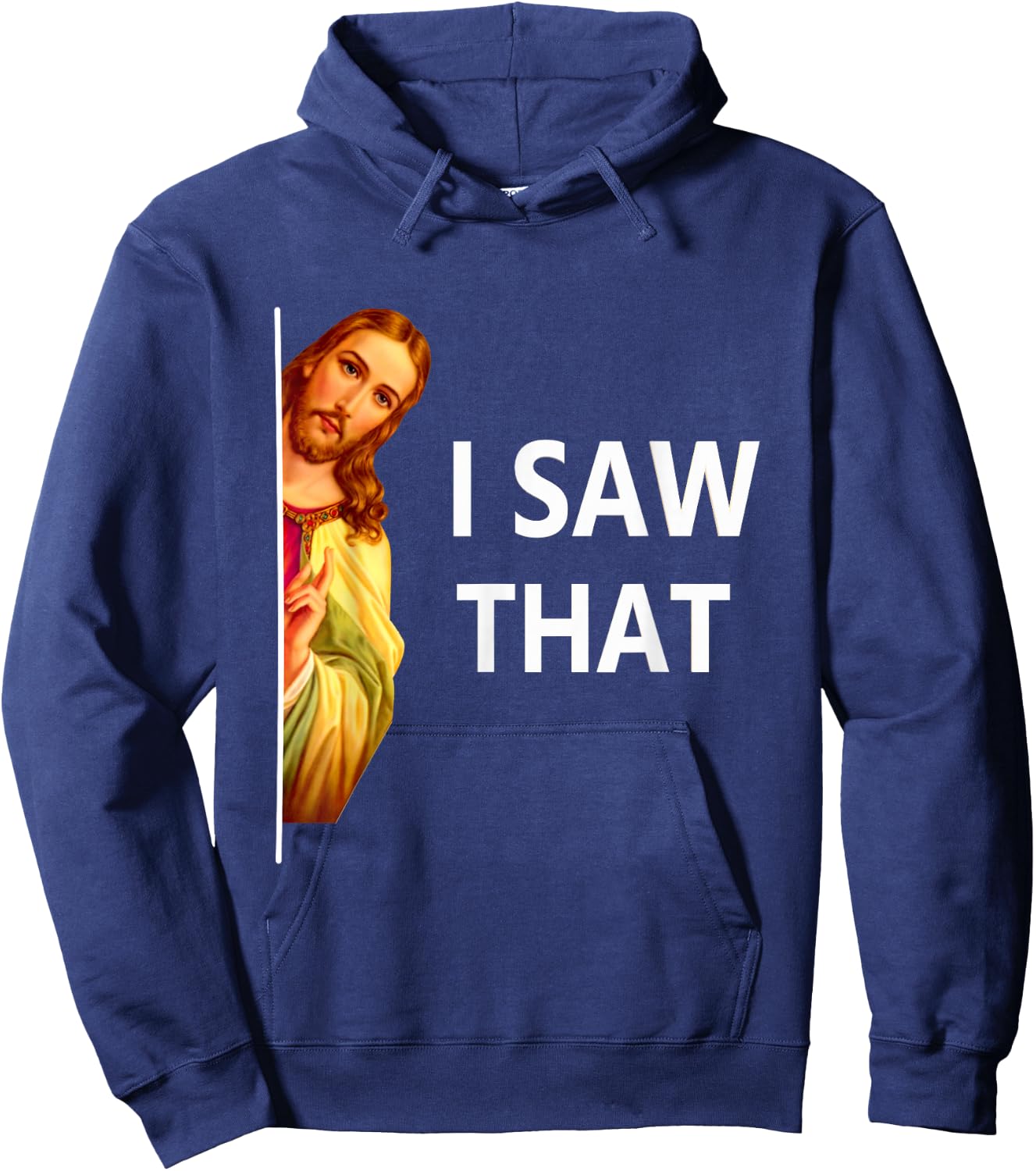 Jesus Meme I Saw That Christian God Sarcastic Funny Saying Hoodie - Hoodie | Navy