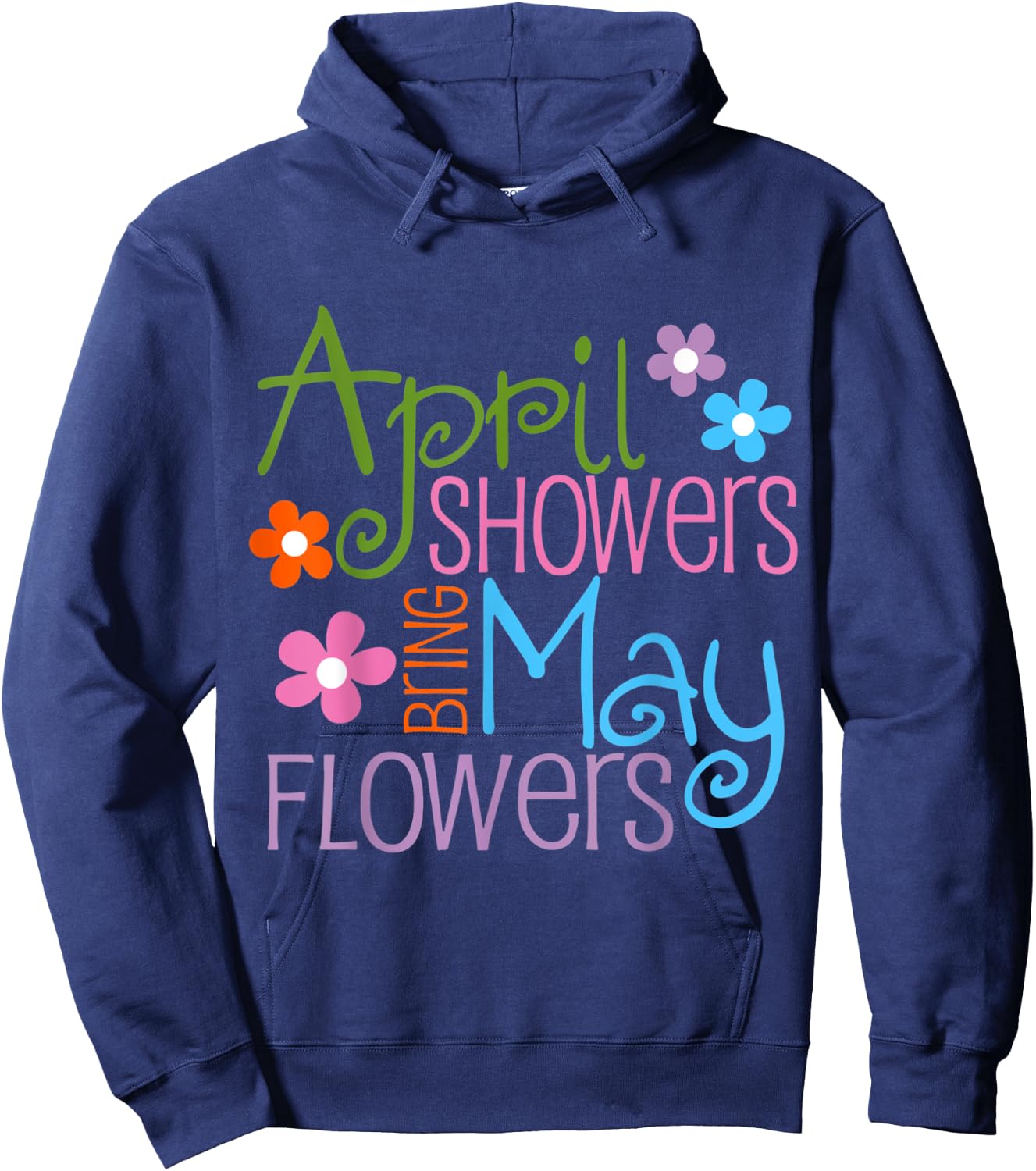 April Showers Bring May Flowers Spring Flowers after Raining Hoodie - Hoodie | Navy