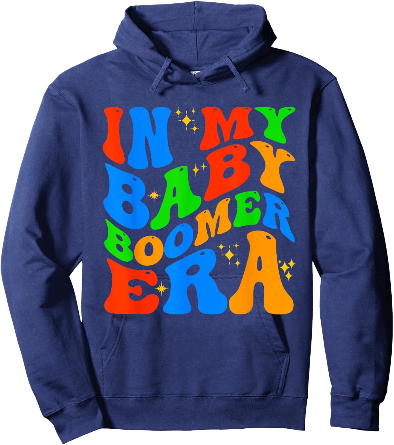 In My Baby Boomer Era Funny Boomers Generation Baby Boomer Hoodie - Hoodie | Navy