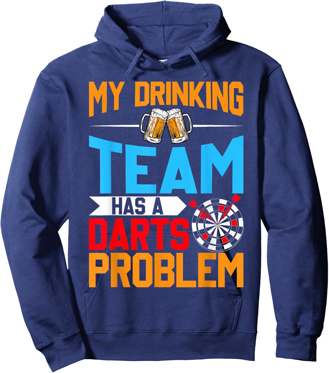 My Drinking Team Has a Darts Problem - Beer and Dart Lover Hoodie - Hoodie | Navy