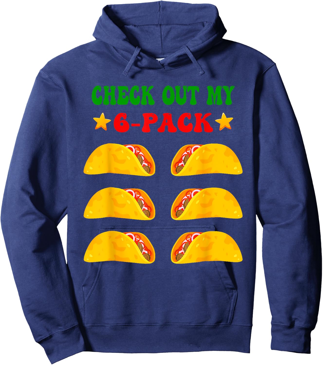 Check Out My Six 6 Pack With Tacos For Cinco De Mayo Hoodie - Hoodie | Navy