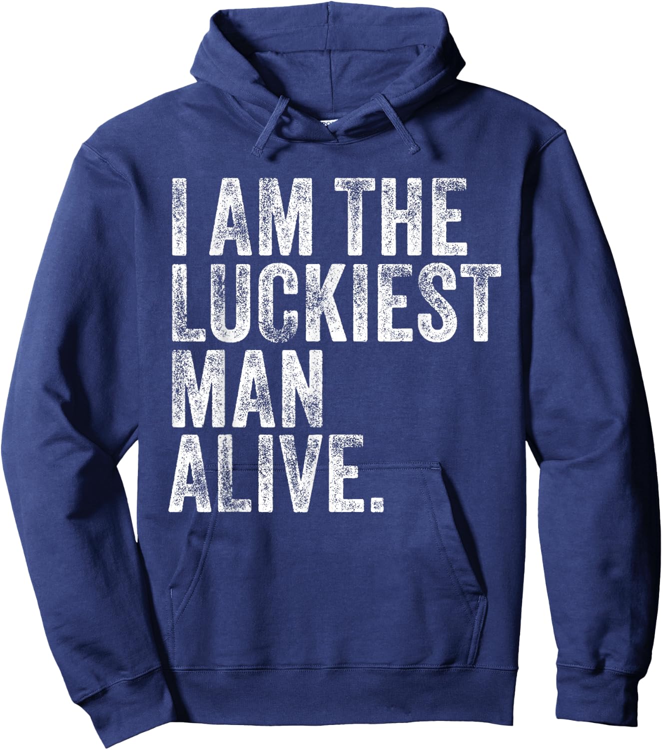 The Luckiest Unlucky Man Alive Funny Lucky Man Vintage Hoodie - Hoodie | Navy