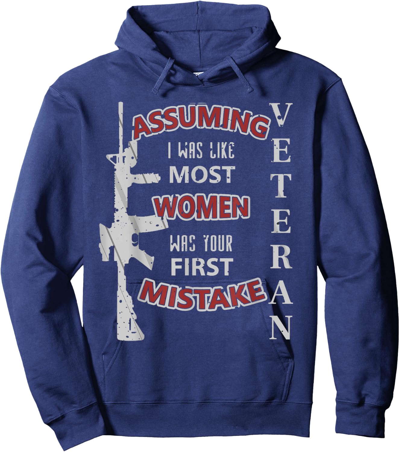 Veteran Assuming I Was Like Most Women First Mistake Hoodie - Hoodie | Navy